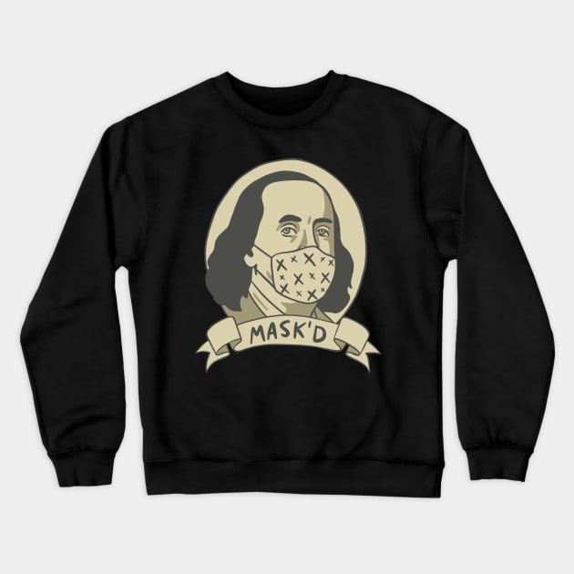 Ben Franklin With Face Mask Crewneck Sweatshirt by isstgeschichte